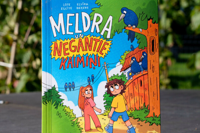 Iznācis jauns latviešu oriģinālkomikss “Meldra un negantie kaimiņi”, ko radījušas autores Lote Eglīte un Elvīra Beķere.